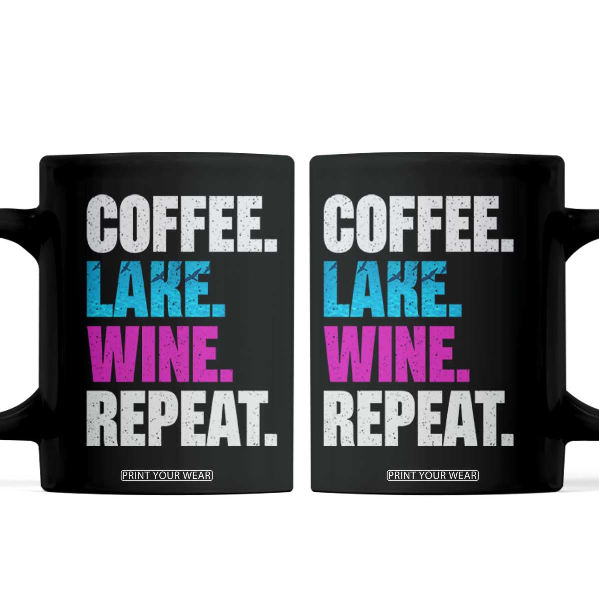 Funny Lake Life Coffee Mug Coffee Lake Wine Repeat TS10 Black Print Your Wear