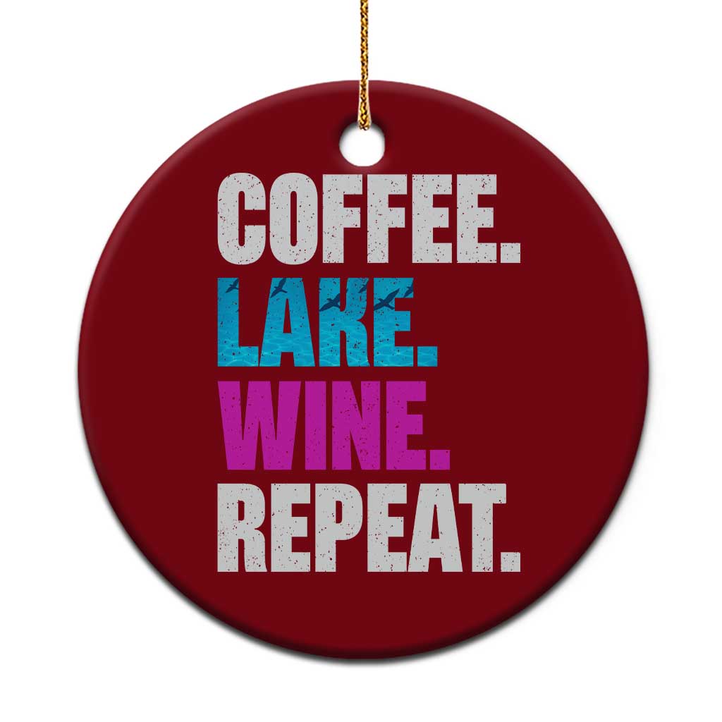 Funny Lake Life Ceramic Ornament Coffee Lake Wine Repeat TS10 1pc Red Print Your Wear