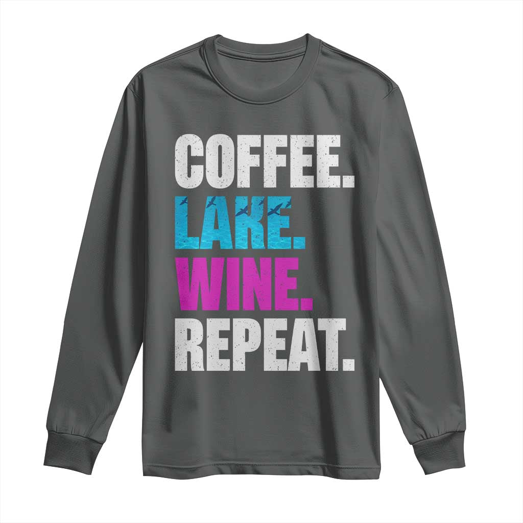 Funny Lake Life Long Sleeve Shirt Coffee Lake Wine Repeat TS10 Dark Heather Print Your Wear