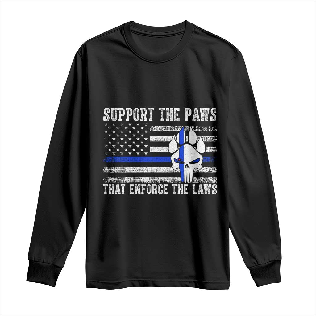 Police K9 Long Sleeve Shirt Support The Paws That Enforce The Laws US Flag TS10 Black Print Your Wear