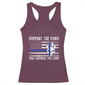 Police K9 Racerback Tank Top Support The Paws That Enforce The Laws US Flag TS10 Maroon Print Your Wear
