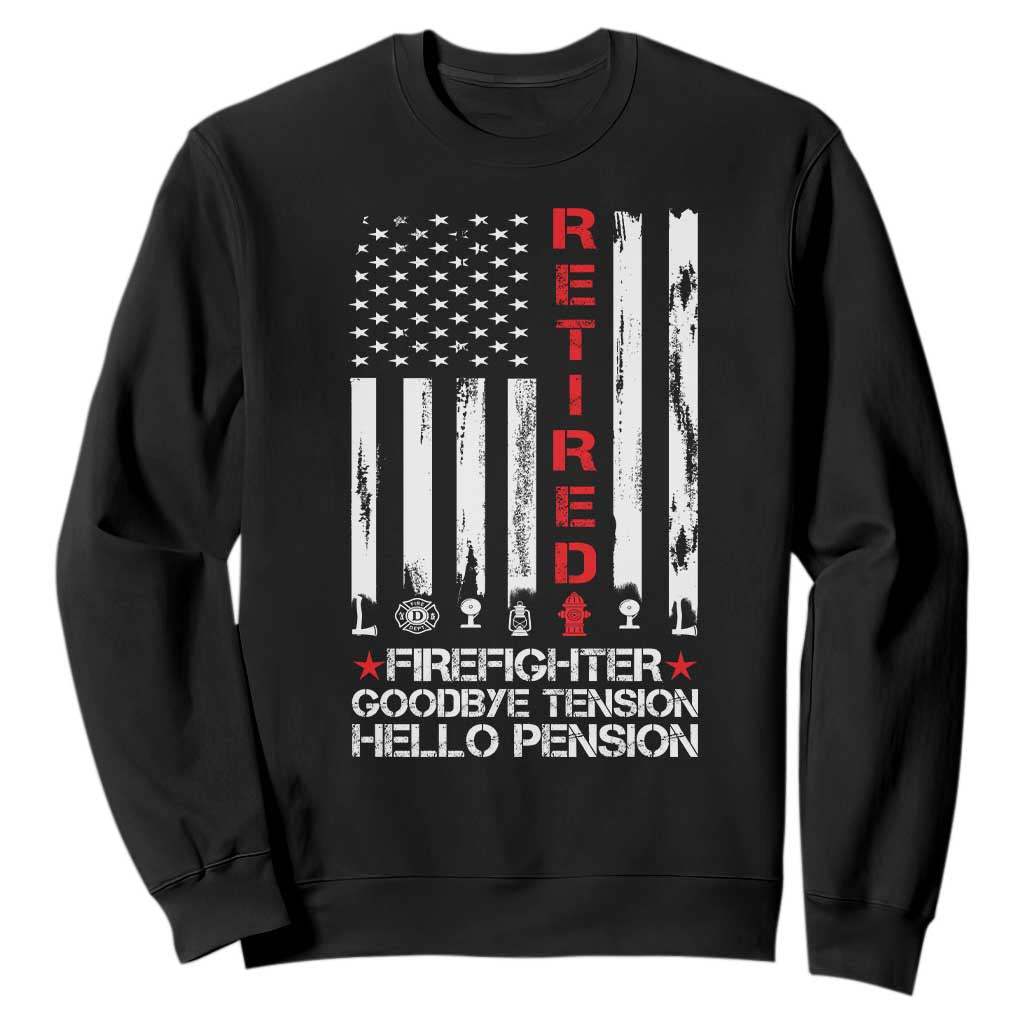 Retired Firefighter Sweatshirt Goodbye Tension Hello Pension Fireman Retirement Gifts TS10 Black Print Your Wear