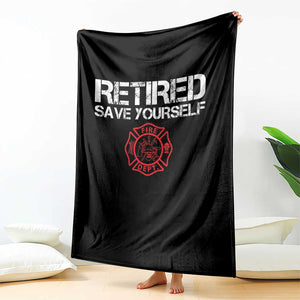 Retired Firefighter Throw Blanket Funny Retirement Gifts Save Yourself TS10 Print Your Wear