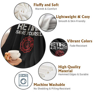 Retired Firefighter Throw Blanket Funny Retirement Gifts Save Yourself TS10 Print Your Wear