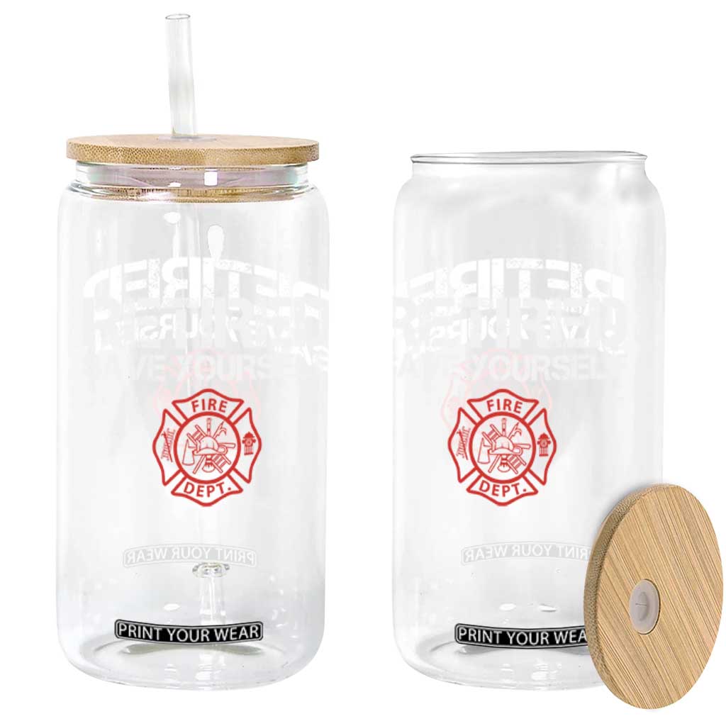 Retired Firefighter Glass Can Funny Retirement Gifts Save Yourself TS10 Print Your Wear