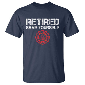 Retired Firefighter T Shirt Funny Retirement Gifts Save Yourself TS10 Navy Print Your Wear