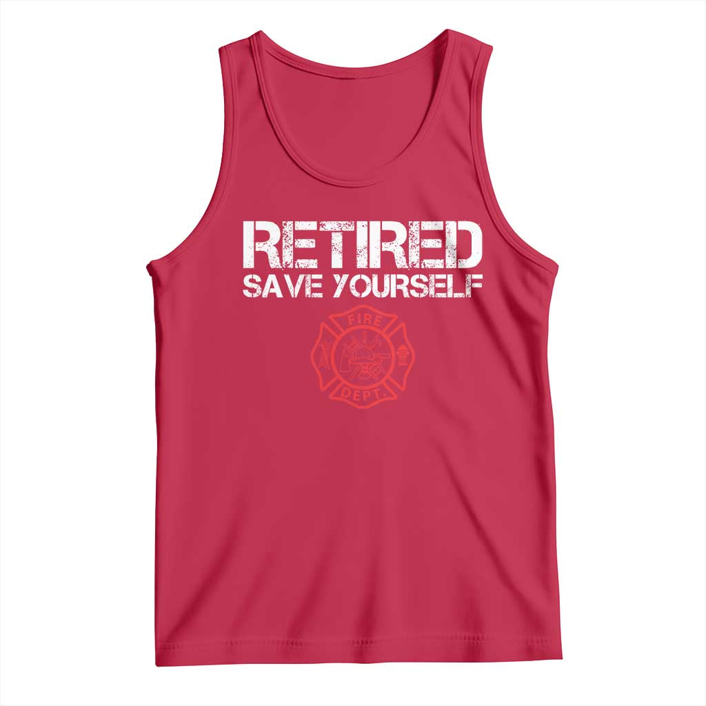 Retired Firefighter Tank Top Funny Retirement Gifts Save Yourself TS10 Red Print Your Wear