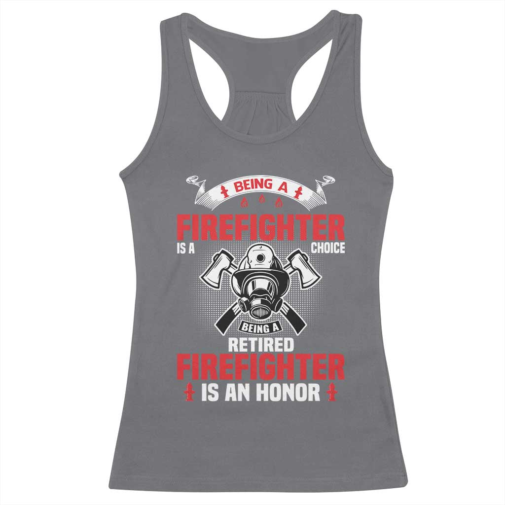 Retired Firefighter Racerback Tank Top Is An Honor Funny Retirement Gifts TS10 Charcoal Print Your Wear