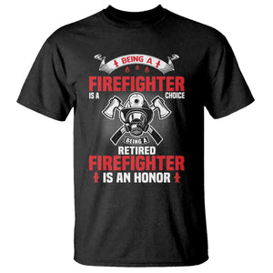 Retired Firefighter T Shirt Is An Honor Funny Retirement Gifts TS10 Black Print Your Wear