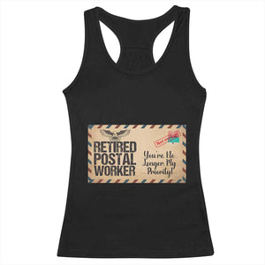 Retired Postal Worker Racerback Tank Top No Longer My Priority Retirement Gifts TS10 Black Print Your Wear