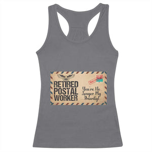 Retired Postal Worker Racerback Tank Top No Longer My Priority Retirement Gifts TS10 Charcoal Print Your Wear