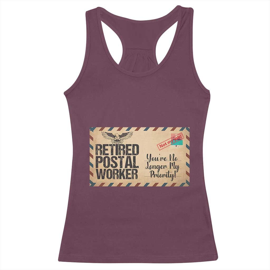 Retired Postal Worker Racerback Tank Top No Longer My Priority Retirement Gifts TS10 Maroon Print Your Wear
