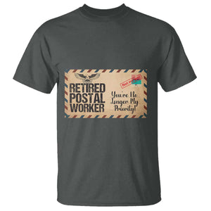Retired Postal Worker T Shirt No Longer My Priority Retirement Gifts TS10 Dark Heather Print Your Wear
