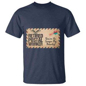 Retired Postal Worker T Shirt No Longer My Priority Retirement Gifts TS10 Navy Print Your Wear