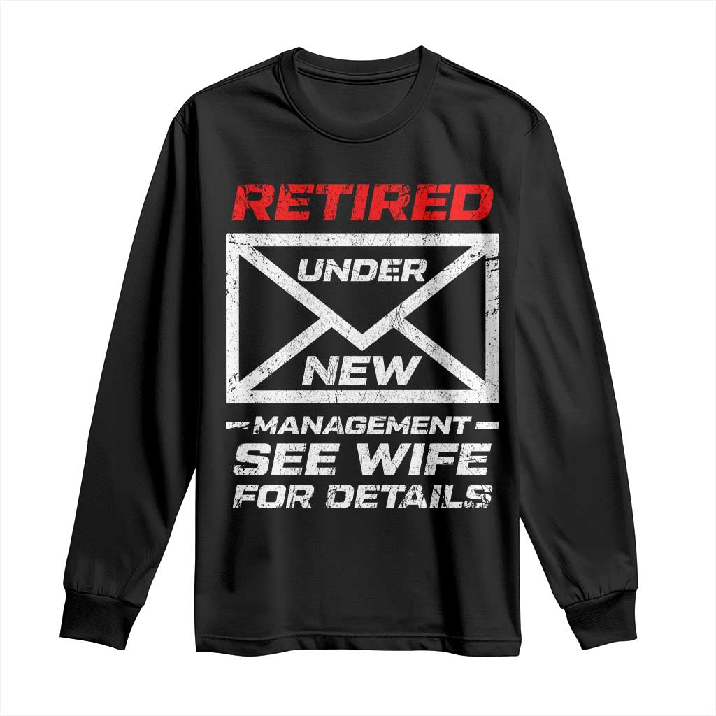Mens Postal Worker Retirement Long Sleeve Shirt Retired Under New Management Funny Dad Humor TS10 Black Print Your Wear