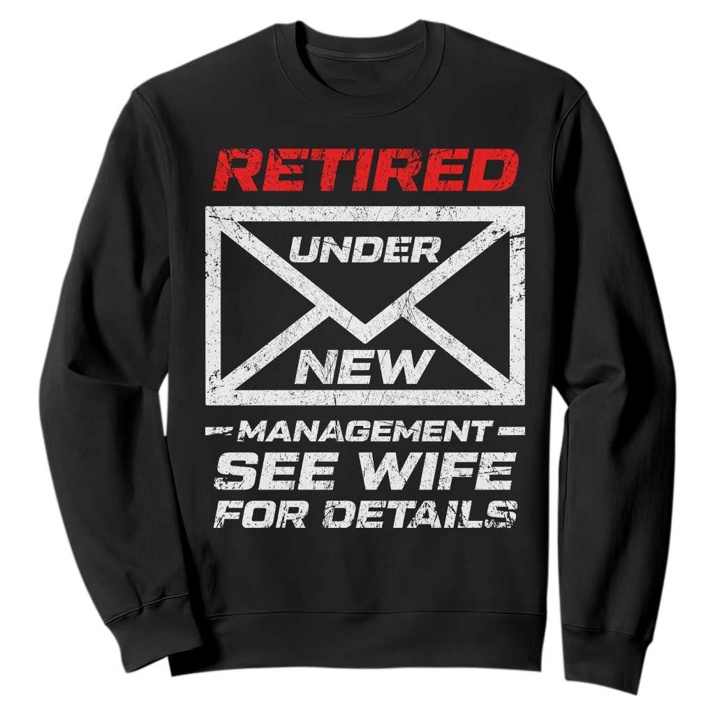 Mens Postal Worker Retirement Sweatshirt Retired Under New Management Funny Dad Humor TS10 Black Print Your Wear