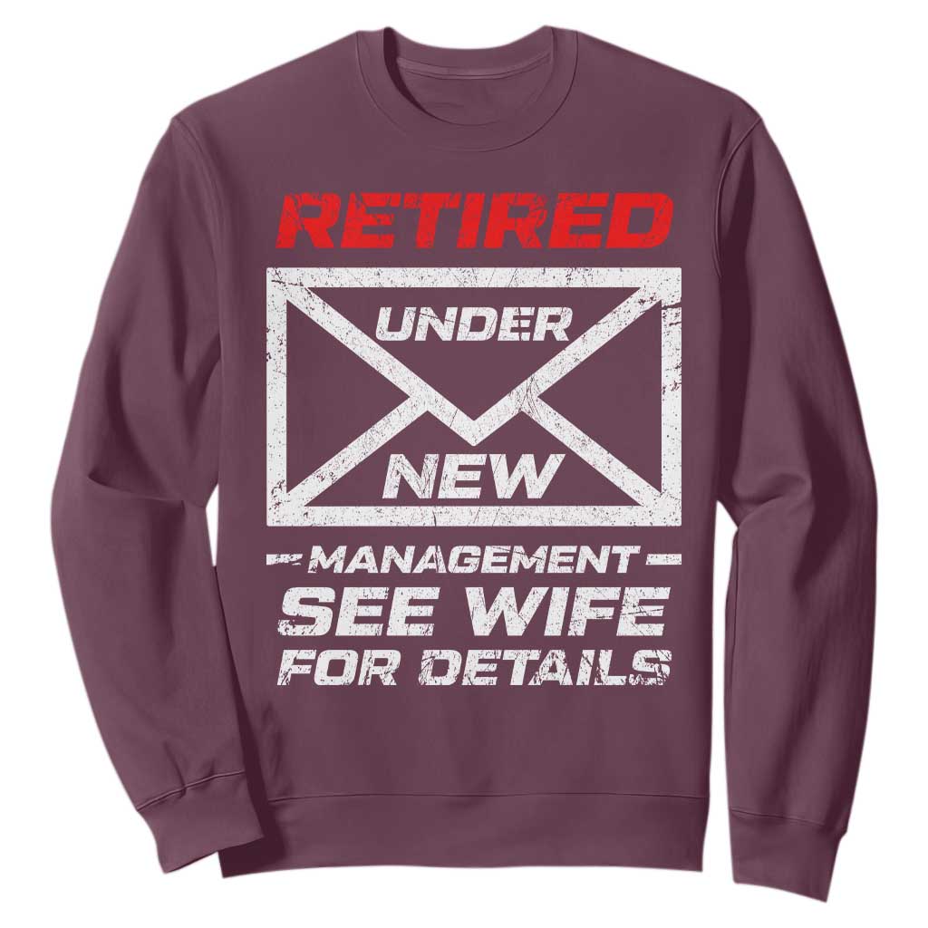 Mens Postal Worker Retirement Sweatshirt Retired Under New Management Funny Dad Humor TS10 Maroon Print Your Wear