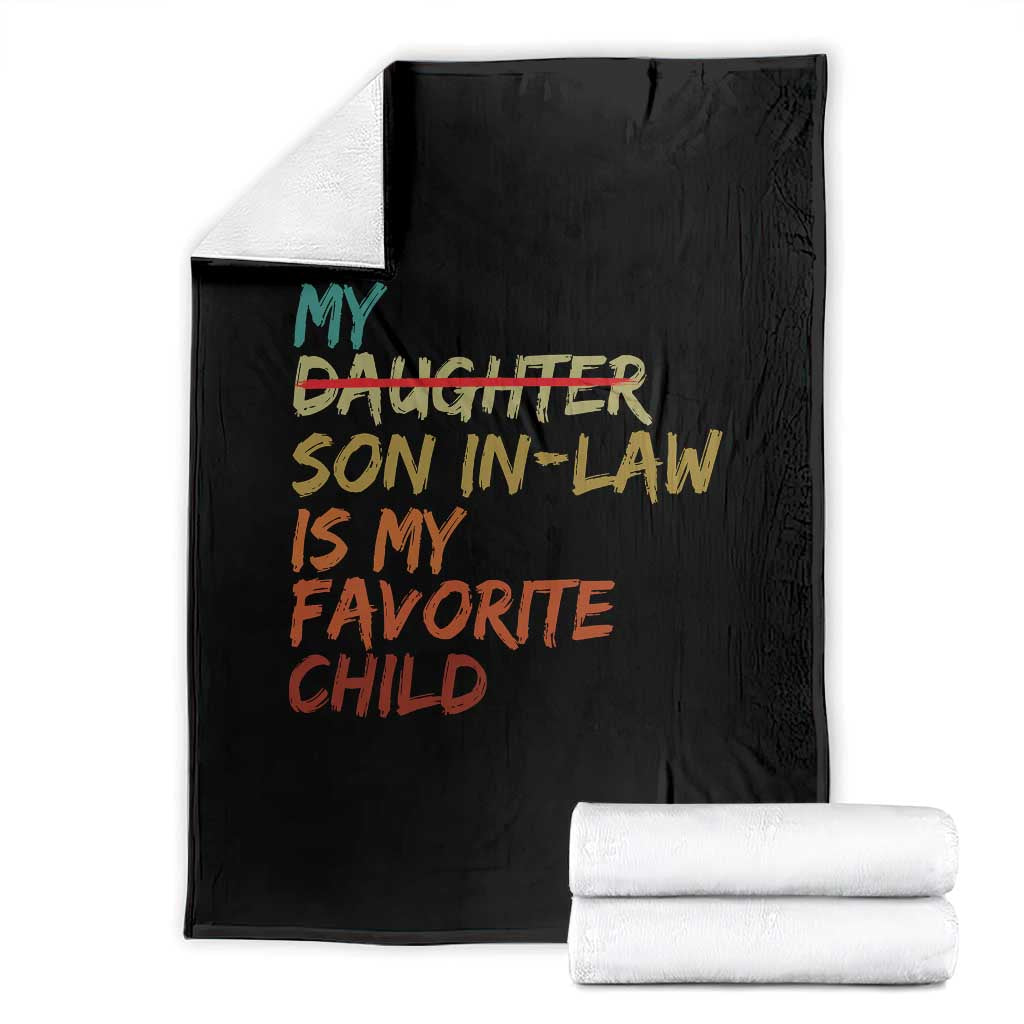My Son In Law Is My Favorite Child Throw Blanket Replaced Daughter Funny Family Humor Retro TS10 Black Print Your Wear