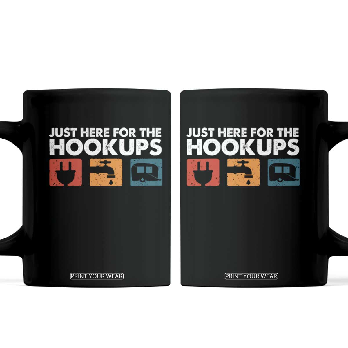 Camping RV Coffee Mug Funny Just Here for The Hookups Caravan Motorhome TS10 Black Print Your Wear