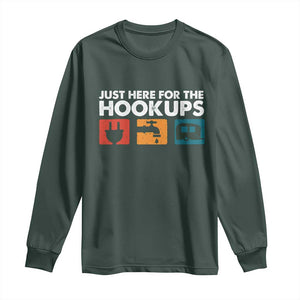 Camping RV Long Sleeve Shirt Funny Just Here for The Hookups Caravan Motorhome TS10 Dark Forest Green Print Your Wear