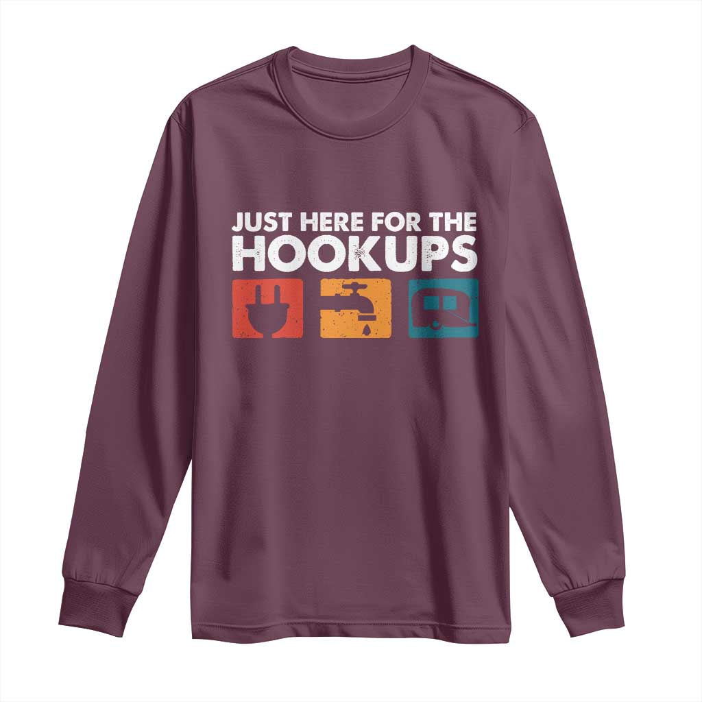Camping RV Long Sleeve Shirt Funny Just Here for The Hookups Caravan Motorhome TS10 Maroon Print Your Wear