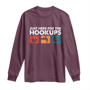 Camping RV Long Sleeve Shirt Funny Just Here for The Hookups Caravan Motorhome TS10 Maroon Print Your Wear