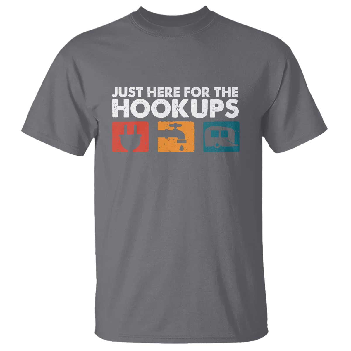 Camping RV T Shirt Funny Just Here for The Hookups Caravan Motorhome TS10 Charcoal Print Your Wear