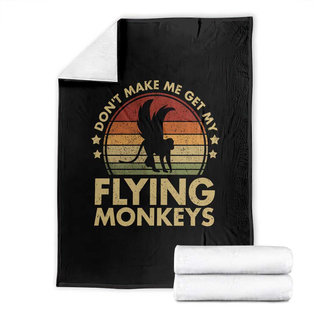 Vintage Retro Dont Make Me Get My Flying Monkeys Throw Blanket TS10 Black Print Your Wear