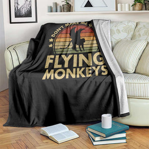 Vintage Retro Dont Make Me Get My Flying Monkeys Throw Blanket TS10 Print Your Wear