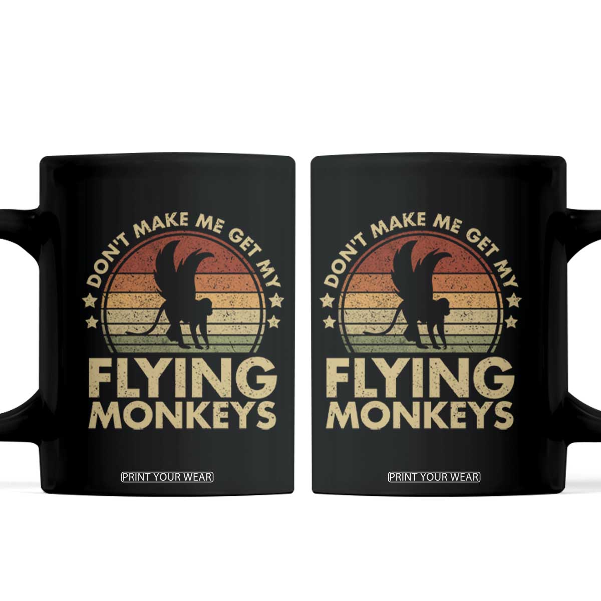 Vintage Retro Dont Make Me Get My Flying Monkeys Coffee Mug TS10 Black Print Your Wear