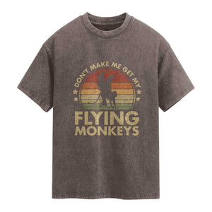 Vintage Retro Dont Make Me Get My Flying Monkeys Washed Cotton T-Shirt TS10 Brown Print Your Wear