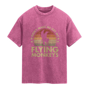 Vintage Retro Dont Make Me Get My Flying Monkeys Washed Cotton T-Shirt TS10 Magenta Print Your Wear