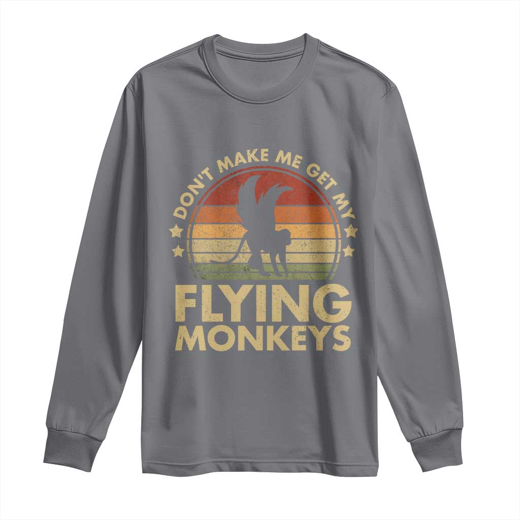 Vintage Retro Dont Make Me Get My Flying Monkeys Long Sleeve Shirt TS10 Charcoal Print Your Wear