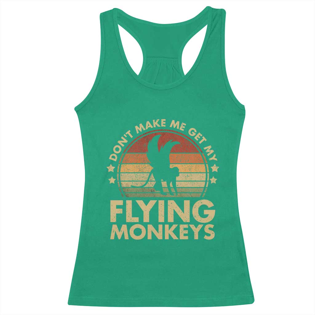 Vintage Retro Dont Make Me Get My Flying Monkeys Racerback Tank Top TS10 Irish Green Print Your Wear