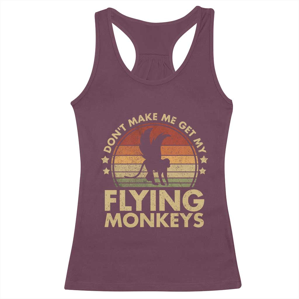 Vintage Retro Dont Make Me Get My Flying Monkeys Racerback Tank Top TS10 Maroon Print Your Wear