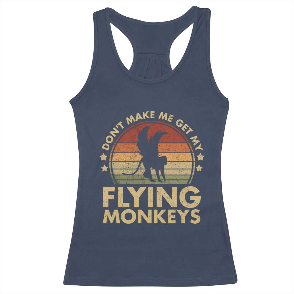 Vintage Retro Dont Make Me Get My Flying Monkeys Racerback Tank Top TS10 Navy Print Your Wear