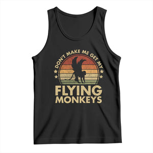 Vintage Retro Dont Make Me Get My Flying Monkeys Tank Top TS10 Black Print Your Wear