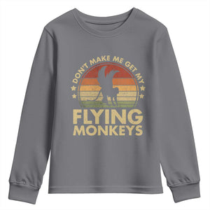 Vintage Retro Dont Make Me Get My Flying Monkeys Youth Sweatshirt TS10 Charcoal Print Your Wear