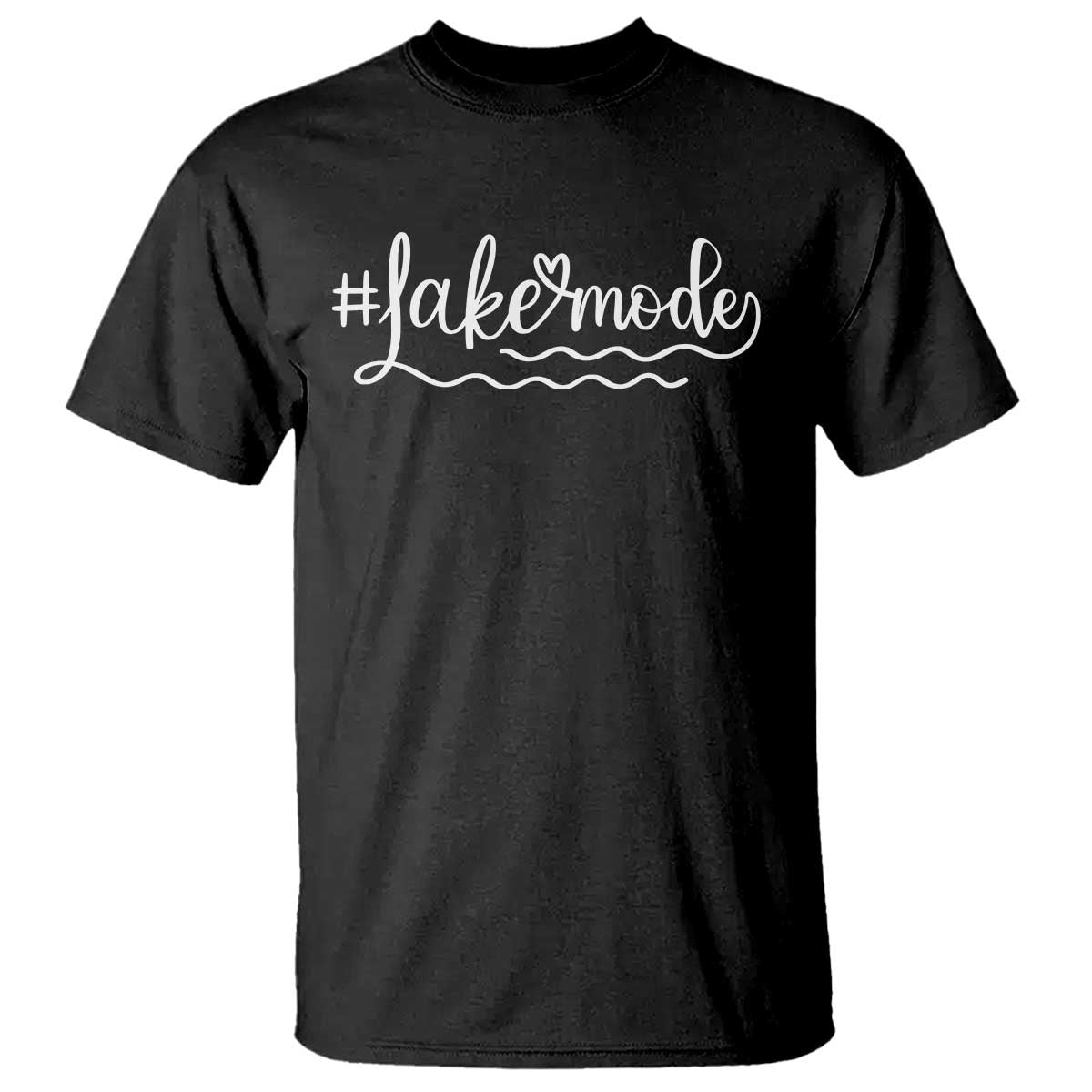 Lake Mode T Shirt Summer Vacation Outdoor Camping TS10 Black Print Your Wear