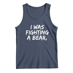 Funny Injury Get Well Soon Gift Tank Top I Was Fighting A Bear TS10 Navy Print Your Wear