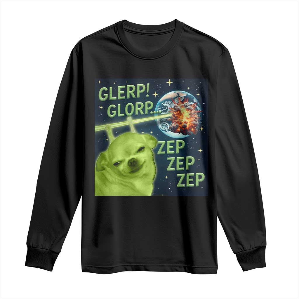 Funny Alien Dog Meme Long Sleeve Shirt Glorp Zep Sci-Fi Humor Chihuahua TS10 Black Print Your Wear