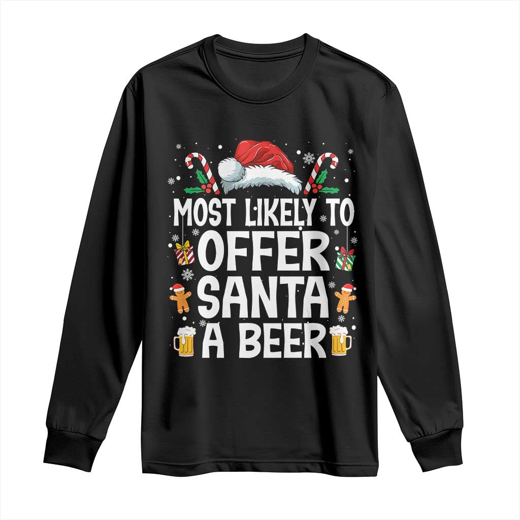 Family Matching Christmas Long Sleeve Shirt Most Likely To Christmas To Offer Santa A Beer TS10 Black Print Your Wear