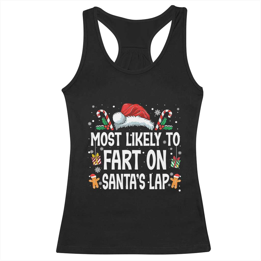 Family Matching Christmas Racerback Tank Top Most Likely To Fart On Santa's Lap TS10 Black Print Your Wear