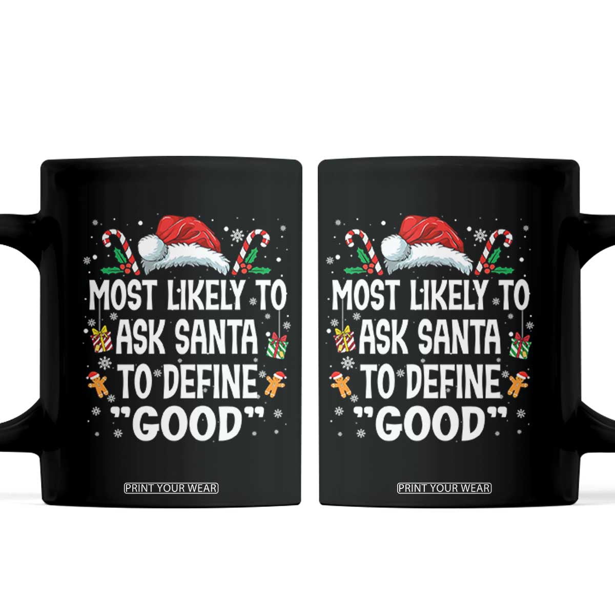 Family Matching Christmas Coffee Mug Most Likely To Ask Santa To Define Good TS10 Black Print Your Wear