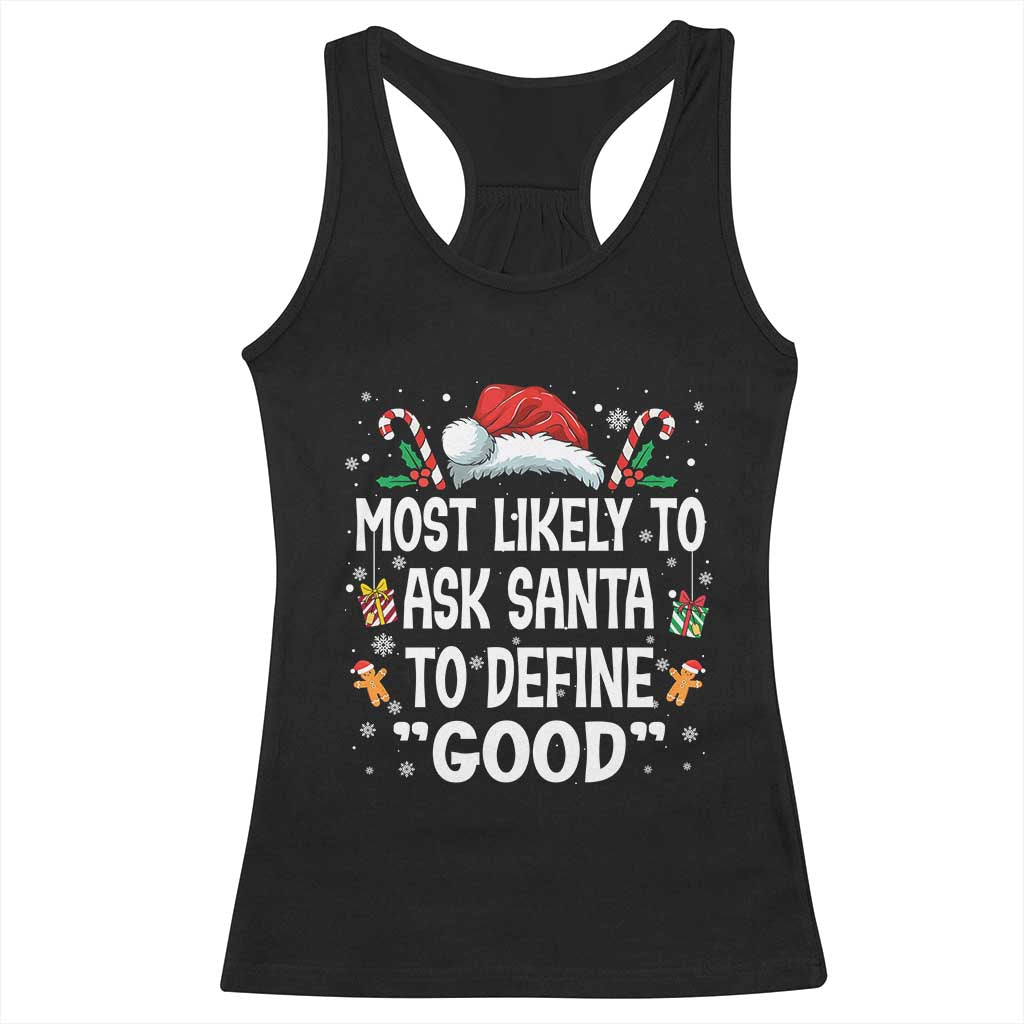 Family Matching Christmas Racerback Tank Top Most Likely To Ask Santa To Define Good TS10 Black Print Your Wear