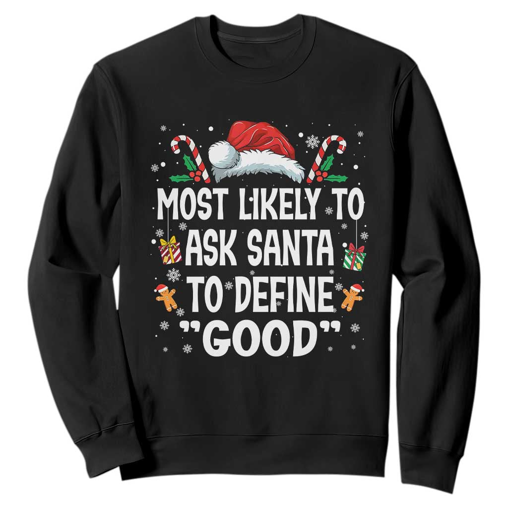 Family Matching Christmas Sweatshirt Most Likely To Ask Santa To Define Good TS10 Black Print Your Wear