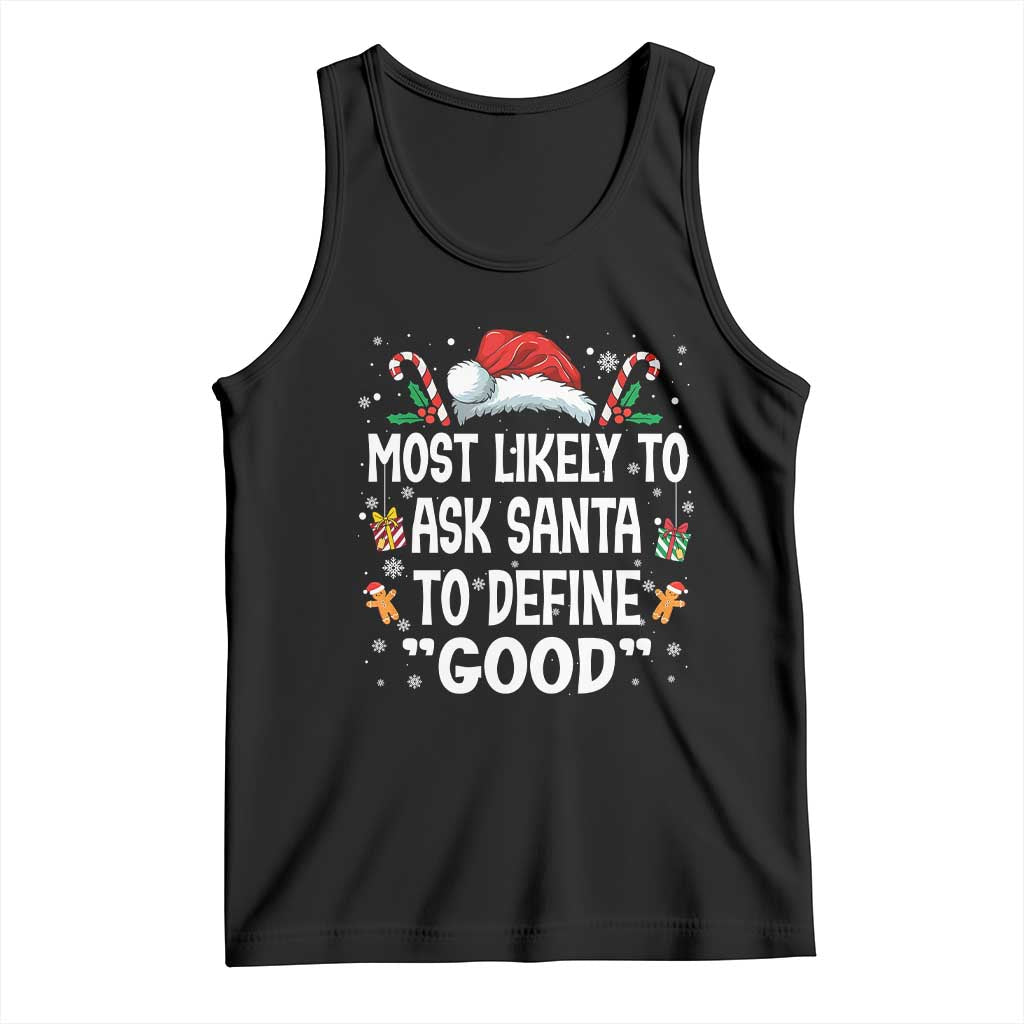 Family Matching Christmas Tank Top Most Likely To Ask Santa To Define Good TS10 Black Print Your Wear