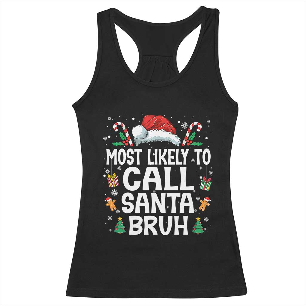 Family Matching Christmas Racerback Tank Top Most Likely to Call Santa Bruh TS10 Black Print Your Wear