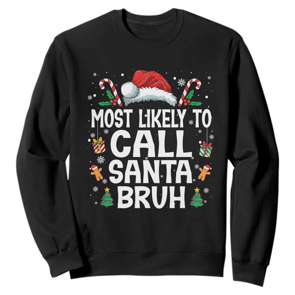 Family Matching Christmas Sweatshirt Most Likely to Call Santa Bruh TS10 Black Print Your Wear