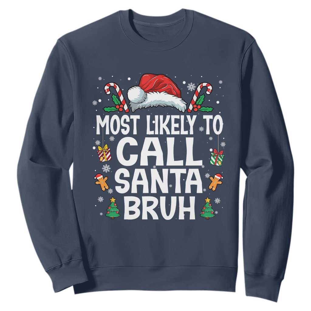 Family Matching Christmas Sweatshirt Most Likely to Call Santa Bruh TS10 Navy Print Your Wear